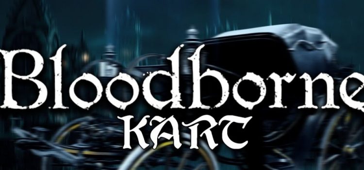 จากผู้สร้างเกม Bloodborne PSX สู่ Bloodborne Kart